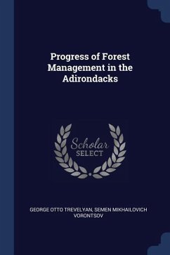 Progress of Forest Management in the Adirondacks - Trevelyan, George Otto; Voront&