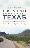 Driving Southwest Texas: On the Road in Big Bend Country
