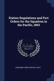 Station Regulations and Port Orders for the Squadron in the Pacific, 1863