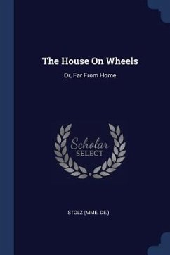 The House On Wheels - de, Stolz (Mme