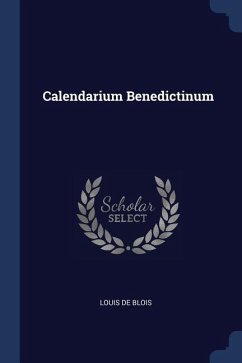 Calendarium Benedictinum - Blois, Louis De