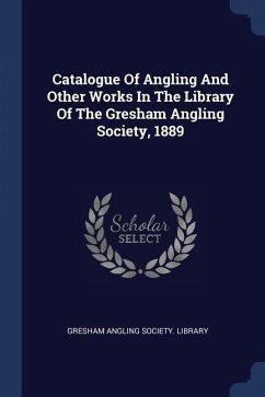 Cover Catalogue Of Angling And Other Works In The Library Of The Gresham Angling Society, 1889