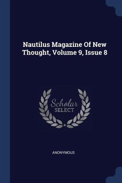 Nautilus Magazine Of New Thought, Volume 9, Issue 8