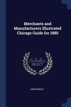 Merchants and Manufacturers Illustrated Chicago Guide for 1880