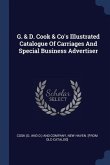 G. & D. Cook & Co's Illustrated Catalogue Of Carriages And Special Business Advertiser