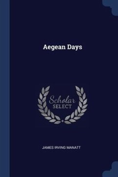 Aegean Days - Manatt, James Irving