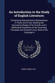 An Introduction to the Study of English Literature;: Comprising Representative Masterpieces in Poetry and Prose, Marking the Successive Stages of Its
