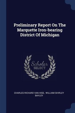 Preliminary Report On The Marquette Iron-bearing District Of Michigan