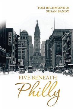 Five Beneath Philly - Richmond, Tom; Bandy, Susan