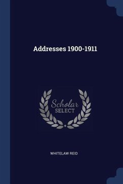 Addresses 1900-1911 - Reid, Whitelaw