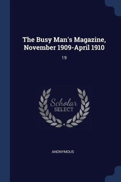 The Busy Man's Magazine, November 1909-April 1910