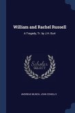 William and Rachel Russell: A Tragedy, Tr. by J.H. Burt