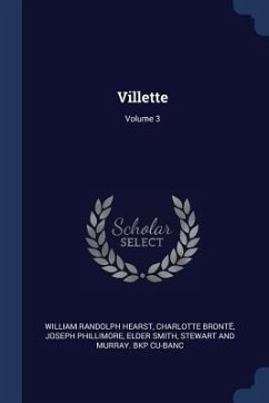 Villette; Volume 3 - Hearst, William Randolph; Brontë, Charlotte; Phillimore, Joseph