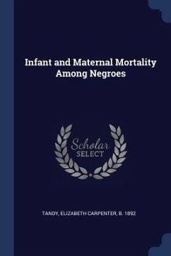 Infant and Maternal Mortality Among Negroes - Tandy, Elizabeth Carpenter