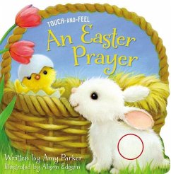An Easter Prayer Touch and Feel: An Easter and Springtime Touch-And-Feel Book for Kids - Parker, Amy