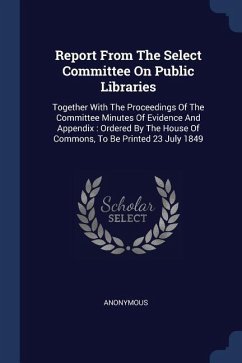 Report From The Select Committee On Public Libraries - Anonymous