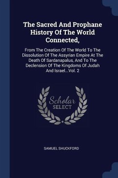 The Sacred And Prophane History Of The World Connected,