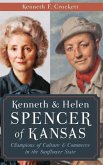 Kenneth & Helen Spencer of Kansas: Champions of Culture & Commerce in the Sunflower State