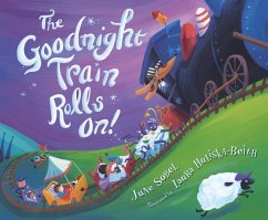 The Goodnight Train Rolls On! - Sobel, June; Huliska-Beith, Laura