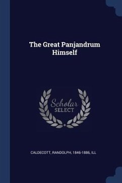 The Great Panjandrum Himself - Caldecott, Randolph