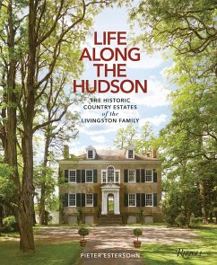 Life Along the Hudson: The Historic Country Estates of the Livingston Family - Estersohn, Pieter