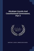 Abraham Lincoln And Constitutional Government, Part 3