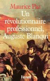 Un révolutionnaire professionnel, Auguste Blanqui