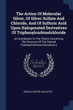 The Action Of Molecular Silver, Of Silver Sulfate And Chloride, And Of Sulfuric Acid Upon Halogenated Derivatives Of Triphenylcarbinolchloride