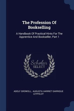 The Profession Of Bookselling - Growoll, Adolf
