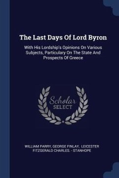 The Last Days Of Lord Byron - Parry, William; Finlay, George
