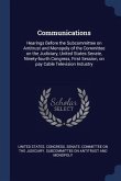 Communications: Hearings Before the Subcommittee on Antitrust and Monopoly of the Committee on the Judiciary, United States Senate, Ni