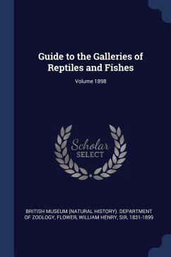 Guide to the Galleries of Reptiles and Fishes; Volume 1898