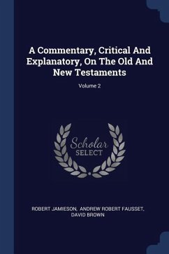A Commentary, Critical And Explanatory, On The Old And New Testaments; Volume 2 - Jamieson, Robert; Brown, David