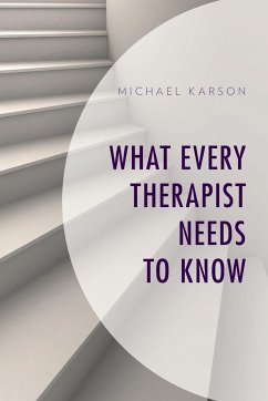 What Every Therapist Needs to Know - Karson, Michael