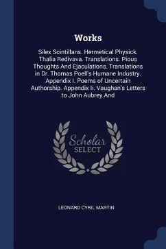 Works: Silex Scintillans. Hermetical Physick. Thalia Redivava. Translations. Pious Thoughts And Ejaculations. Translations in