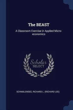 The BEAST: A Classroom Exercise in Applied Micro-economics - Schmalensee, Richard L.