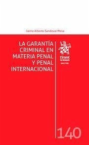 La garantía criminal en materia penal y penal internacional - Sandoval Mesa, Jaime Alberto