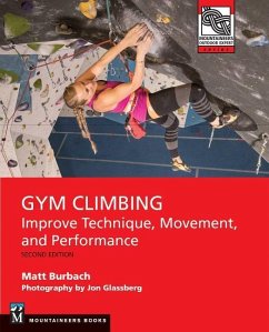 Gym Climbing 2e: Improve Technique, Movement, and Performance, 2nd Ed. - Burbach, Matt