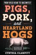 Pigs, Pork, and Heartland Hogs - Bild 1