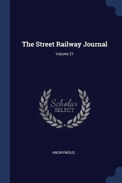 The Street Railway Journal; Volume 21 - Anonymous