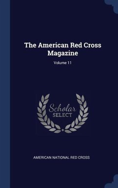 The American Red Cross Magazine; Volume 11