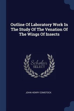 Outline Of Laboratory Work In The Study Of The Venation Of The Wings Of Insects