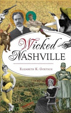 Wicked Nashville - Goetsch, Elizabeth K.