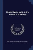 Health Habits, by M. V. O's hea and J. H. Kellogg