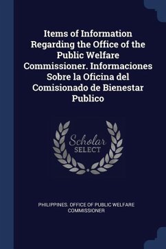 Items of Information Regarding the Office of the Public Welfare Commissioner. Informaciones Sobre la Oficina del Comisionado de Bienestar Publico