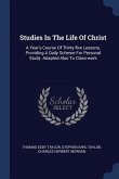 Studies In The Life Of Christ Studies In The Life Of Christ