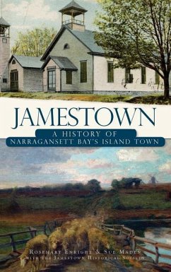 Jamestown: A History of Narragansett Bay's Island Town - Maden, Sue; Enright, Rosemary; Jamestown Historical Society