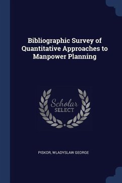 Bibliographic Survey of Quantitative Approaches to Manpower Planning - Piskor, Wladyslaw George