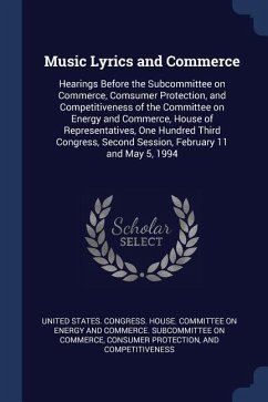 Music Lyrics and Commerce: Hearings Before the Subcommittee on Commerce, Comsumer Protection, and Competitiveness of the Committee on Energy and