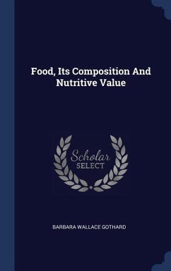 Food, Its Composition And Nutritive Value - Gothard, Barbara Wallace